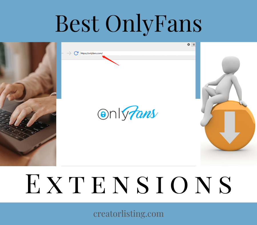 Best OnlyFans Extensions for onlyfans creators and onlyfans chatter.