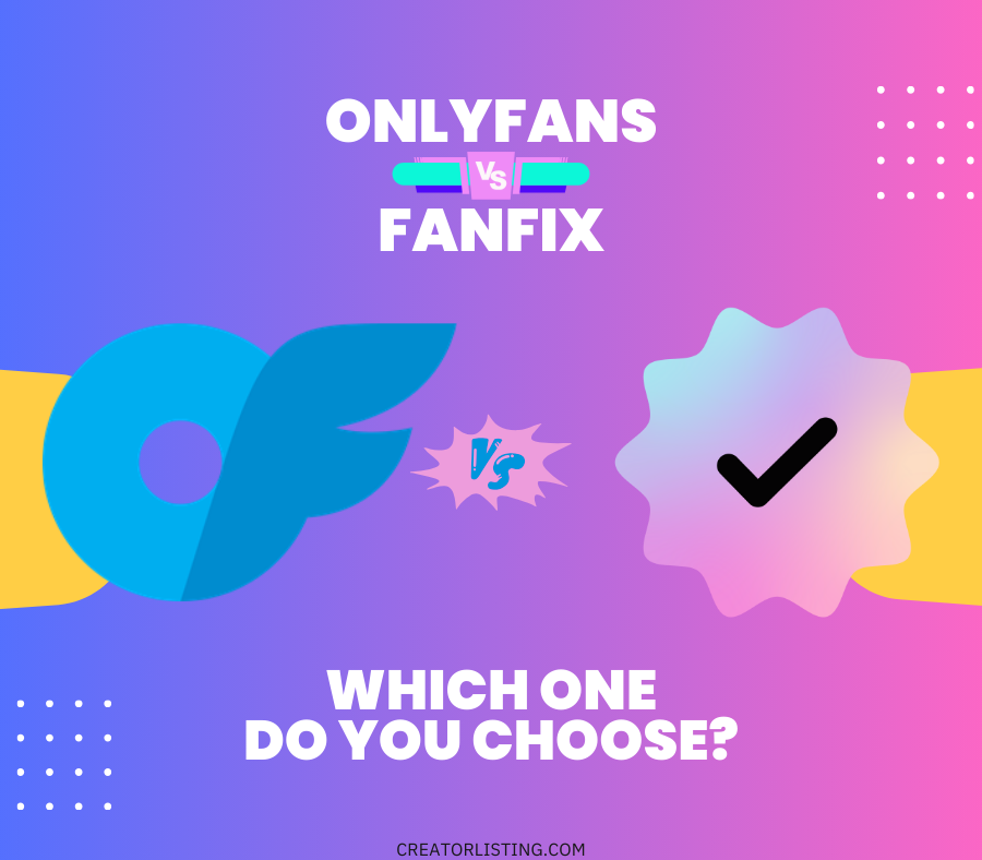 FanFix vs OnlyFans: Which Is Better?