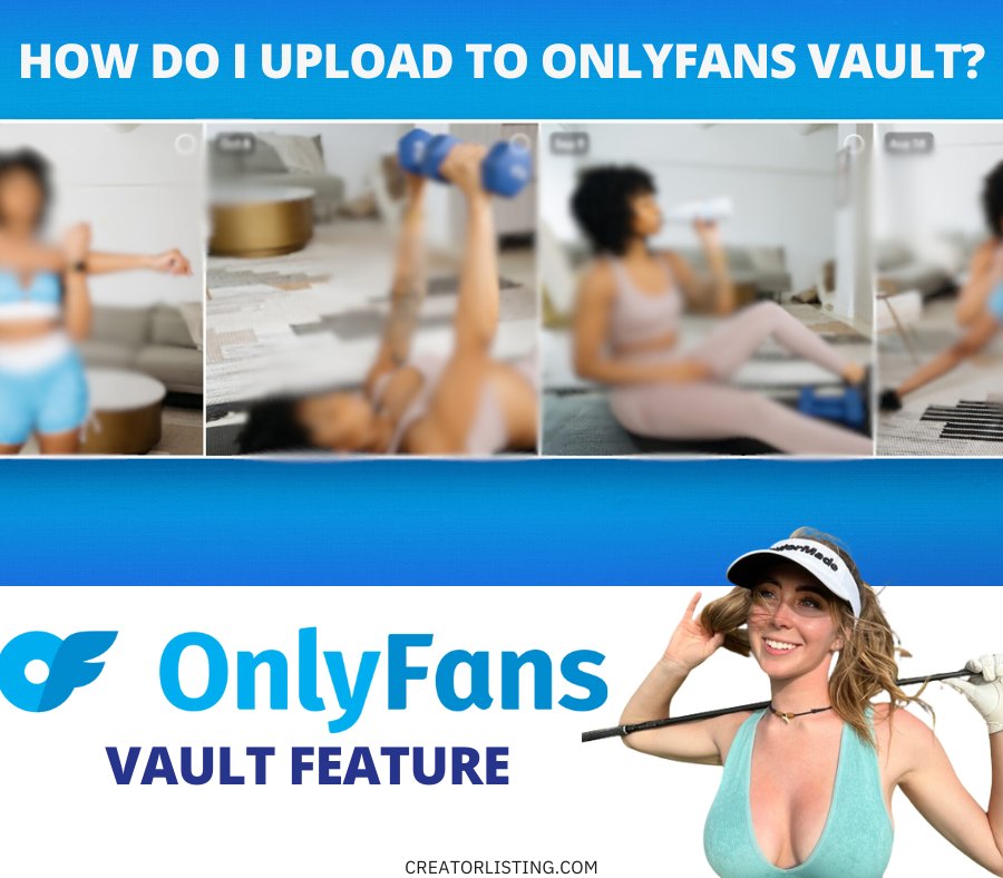 How Do I Upload to OnlyFans Vault? (OnlyFans Vault Feature)